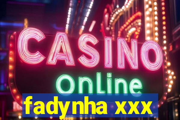 fadynha xxx